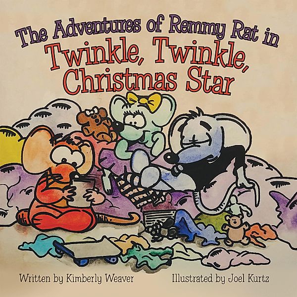 The Adventures of Remmy Rat in Twinkle, Twinkle, Christmas Star, Kimberly Weaver