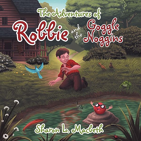 The Adventures of Robbie and the Goggle Noggins, Sharon L. Macbeth