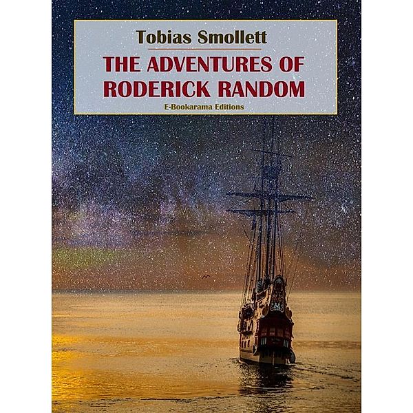 The Adventures of Roderick Random, Tobias Smollett