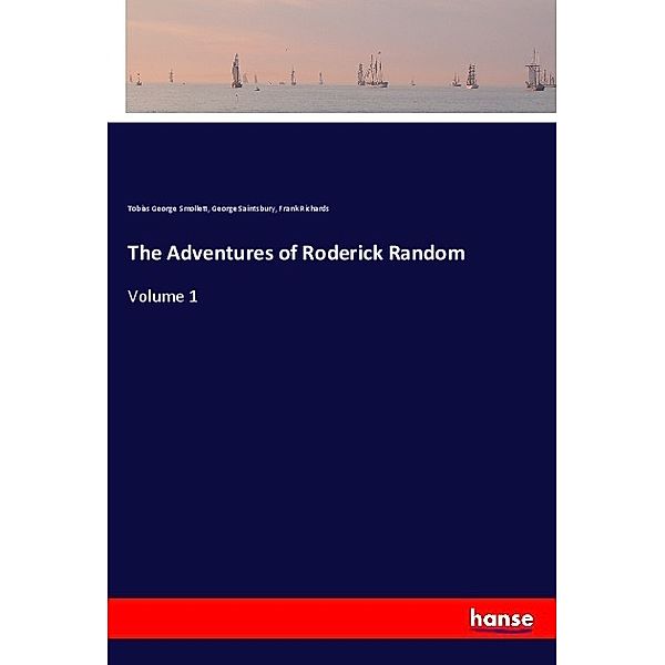 The Adventures of Roderick Random, Tobias George Smollett, George Saintsbury, Frank Richards