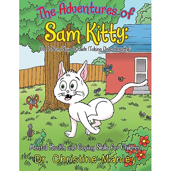 The Adventures of Sam Kitty: Mental Health and Coping Skills for Children, Christine Manley