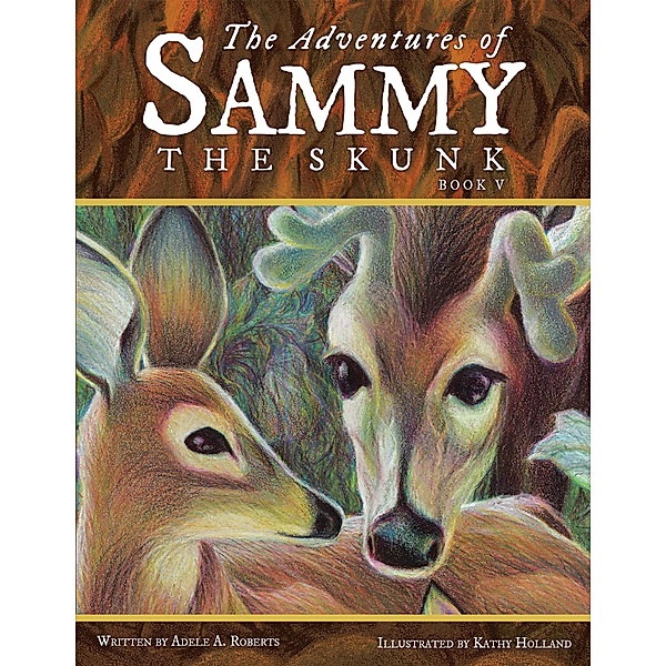 The Adventures of Sammy the Skunk, Adele A. Roberts