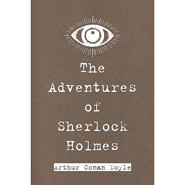 The Adventures of Sherlock Holmes, Arthur Conan Doyle