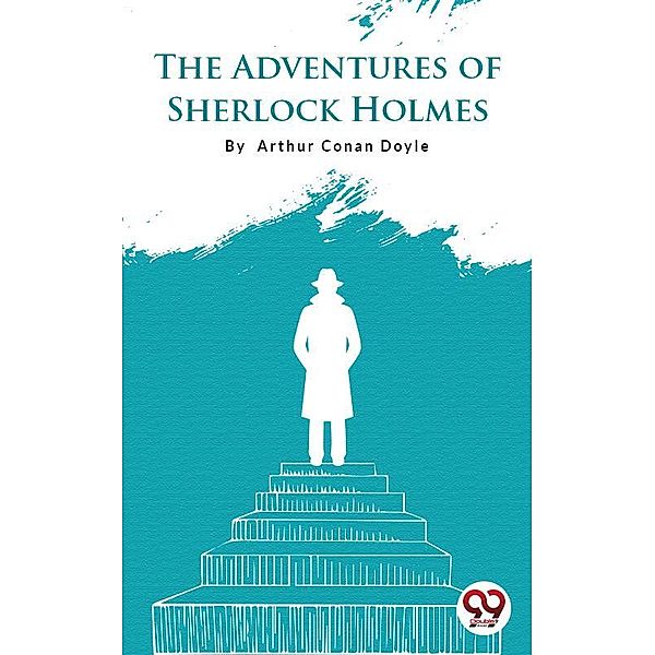 The Adventures Of Sherlock Holmes, Arthur Conan Doyle