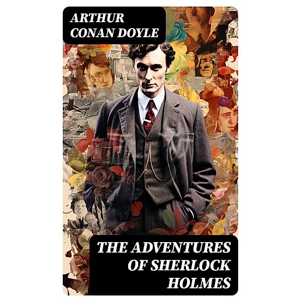 The Adventures of Sherlock Holmes, Arthur Conan Doyle