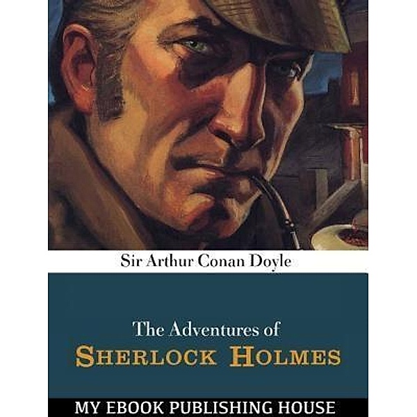 The Adventures of Sherlock Holmes / SC Active Business Development SRL, Sir Arthur Conan Doyle
