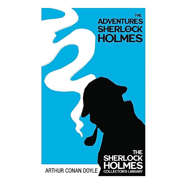The Adventures of Sherlock Holmes - The Sherlock Holmes Collector's Library / The Sherlock Holmes Collector's Library Bd.3, Arthur Conan Doyle