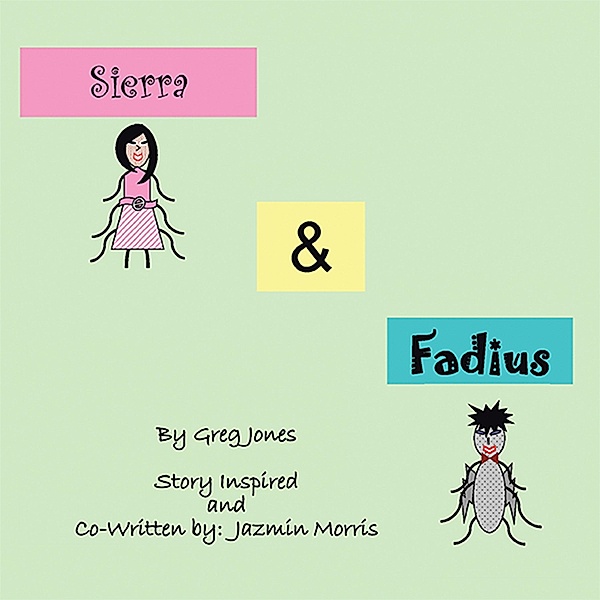 The Adventures of  Sierra and Fadius, Jazmin Morris, Greg Jones