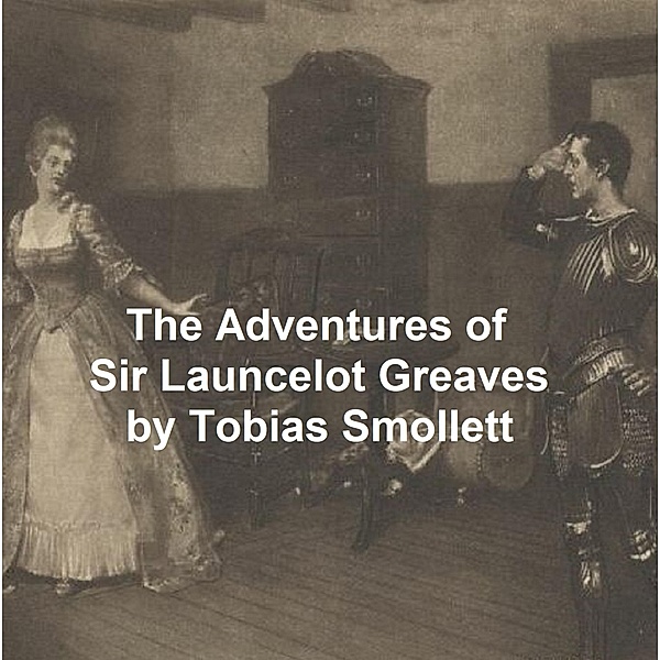 The Adventures of Sir Launcelot Greaves, Tobias Smollett