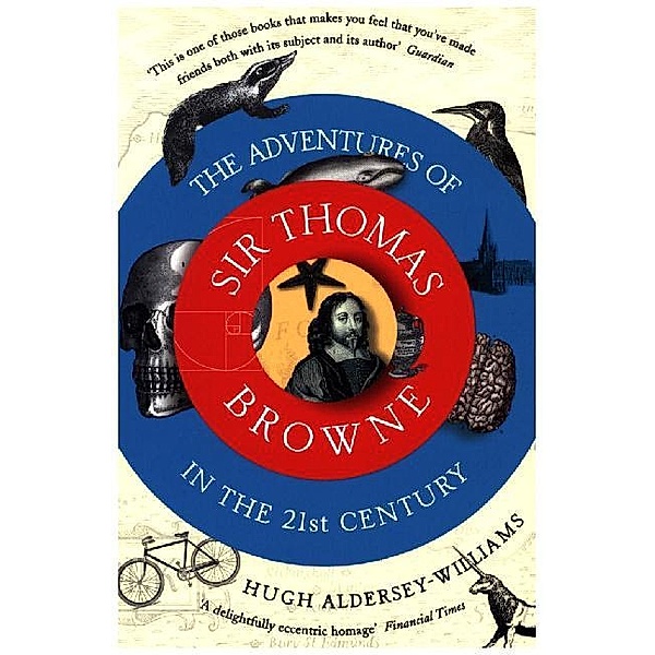 The Adventures of Sir Thomas Browne in the 21st Century, Hugh Aldersey-Williams