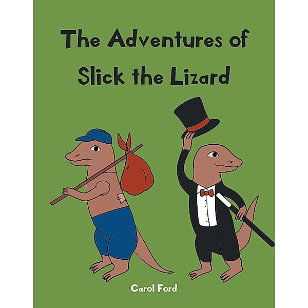 The Adventures of Slick The Lizard, Carol Ford