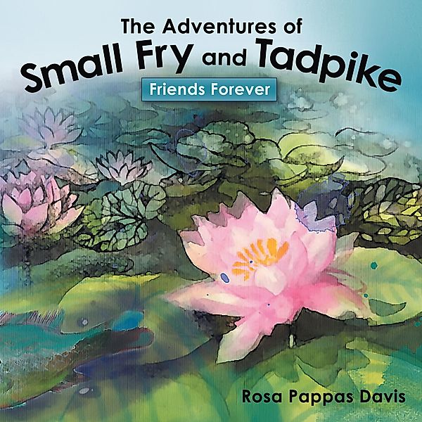 The Adventures of Small Fry and Tadpike, Rosa Pappas Davis