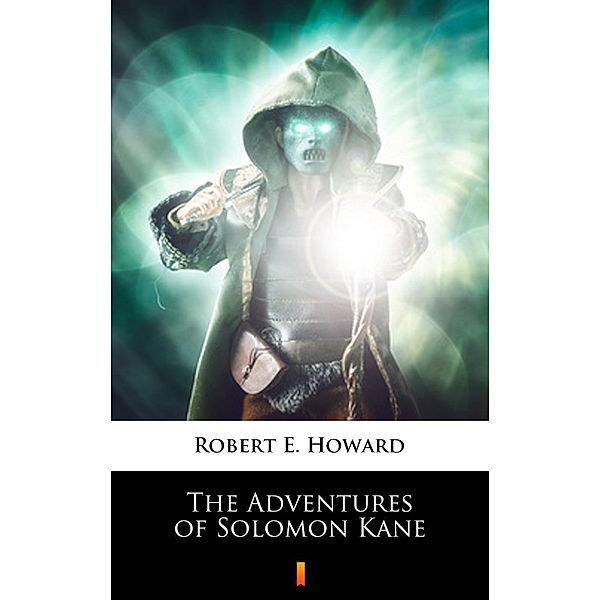 The Adventures of Solomon Kane, Robert E. Howard