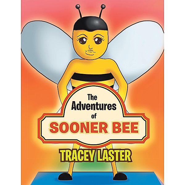 The Adventures of Sooner Bee, Tracey Laster