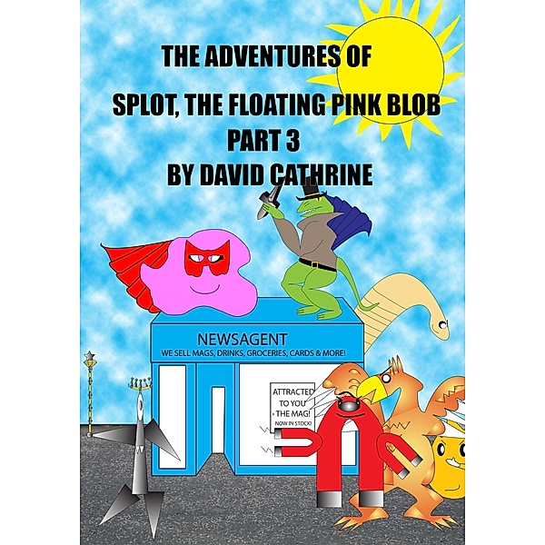 The Adventures of Splot, the Floating Pink Blob - Part 3, David Cathrine