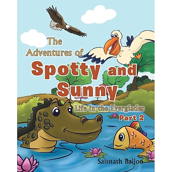 The Adventures of Spotty and Sunny: Life in the Everglades: Part 2, Saisnath Baijoo