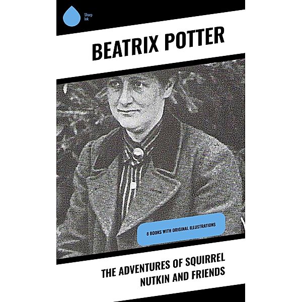 The Adventures of Squirrel Nutkin and Friends, Beatrix Potter