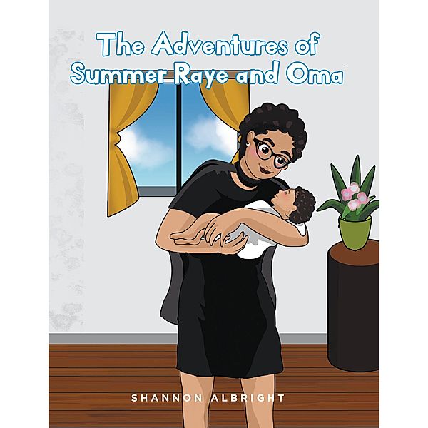 The Adventures of Summer Raye and Oma, Shannon Albright