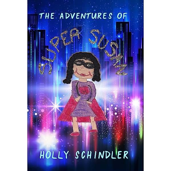 The Adventures of Super Susan, Holly Schindler