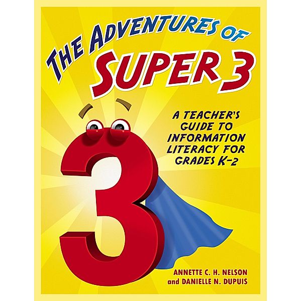 The Adventures of Super3, Annette C. H. Nelson, Danielle N. Dupuis