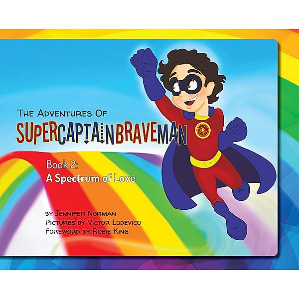 The Adventures of SuperCaptainBraveMan: The Adventures of SuperCaptainBraveMan, Book 2, Jennifer Norman