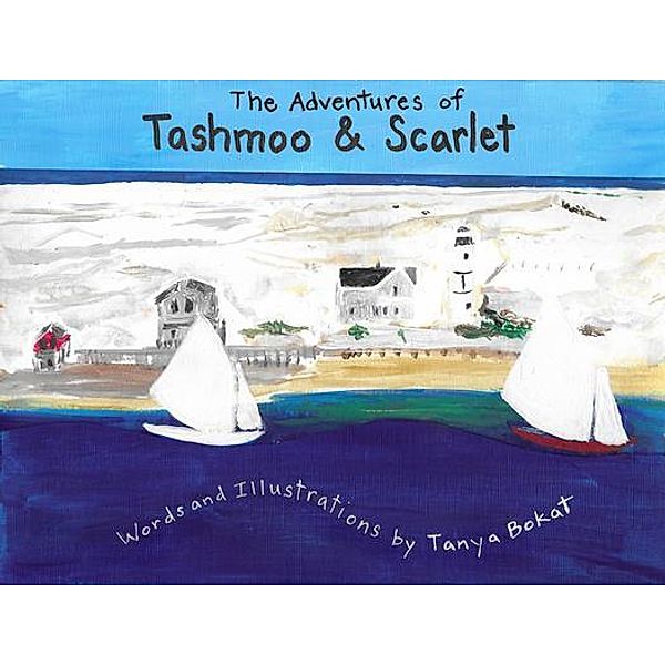 The Adventures of Tashmoo and Scarlet, Tanya Bokat