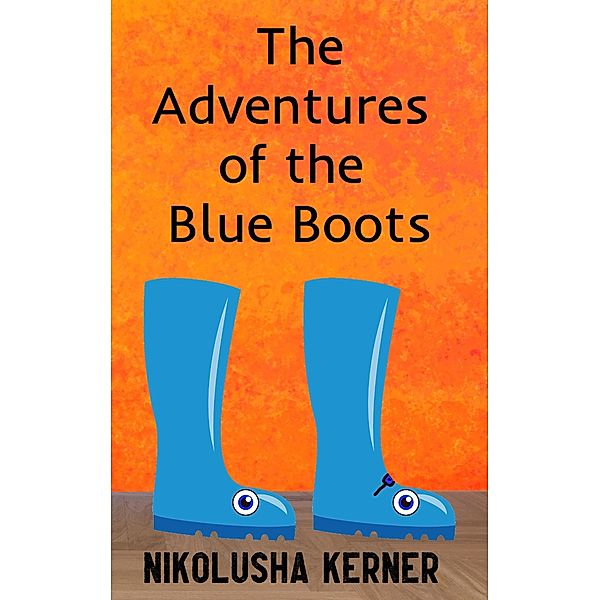 The Adventures of the Blue Boots, Nikolusha Kerner, Angelina Kerner