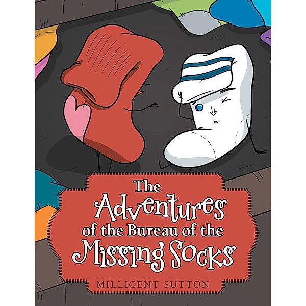 The Adventures of the Bureau of the Missing Socks, Millicent Sutton