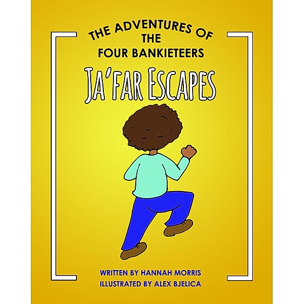 The Adventures of The Four Bankieteers: Ja'far Escapes, Hannah Morris