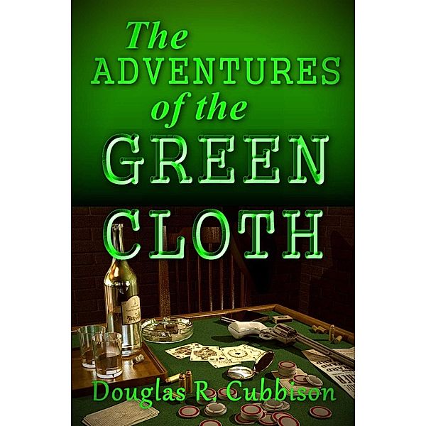 The Adventures of the Green Cloth, Douglas Cubbison