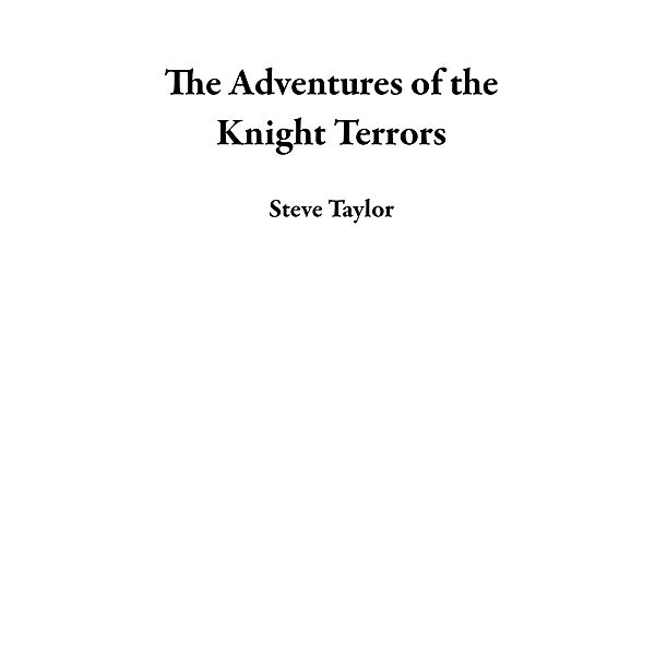 The Adventures of the Knight Terrors, Steve Taylor