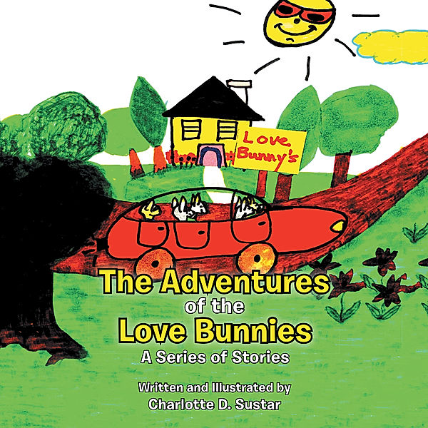 The Adventures of the Love Bunnies, Charlotte D. Sustar