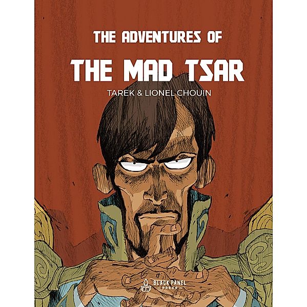 The Adventures of The Mad Tsar, Tarek Ben Yakhlef, Lionel Chouin