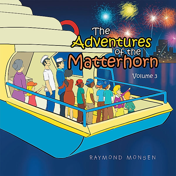 The Adventures of the Matterhorn—Volume 3, Raymond Monsen