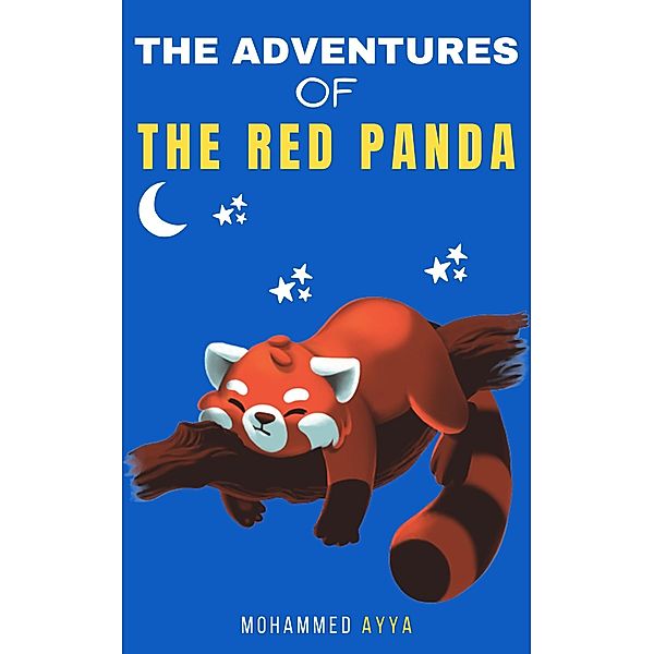 The Adventures of The Red Panda & Other Stories, Mohammed Ayya