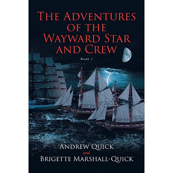 The Adventures of the Wayward Star and Crew, Andrew Quick, Brigette Marshall-Quick