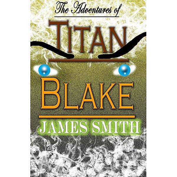 The Adventures of Titan Blake, James Smith