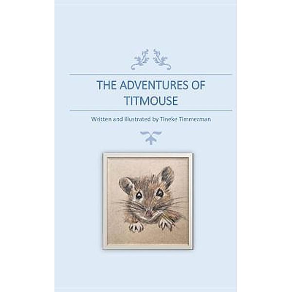 The Adventures of Titmouse, Martina H Lindsay