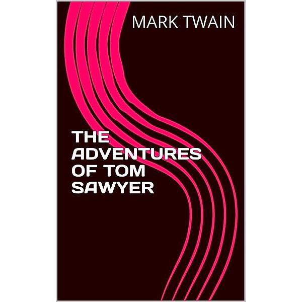 THE ADVENTURES OF TOM Sawyer, Mark Twain