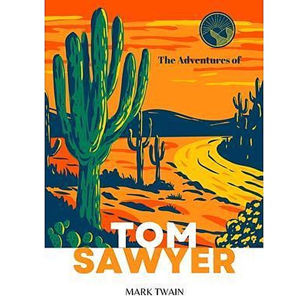 The Adventures of Tom Sawyer (Annotated), Mark Twain