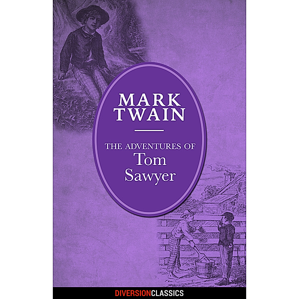 The Adventures of Tom Sawyer (Diversion Illustrated Classics), Mark Twain
