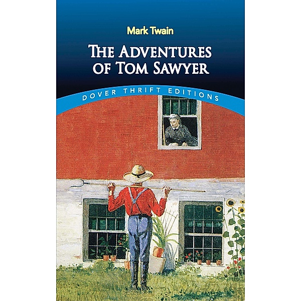 The Adventures of Tom Sawyer / Dover Thrift Editions: Classic Novels, Mark Twain