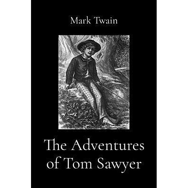 The Adventures of Tom Sawyer (Illustrated), Mark Twain