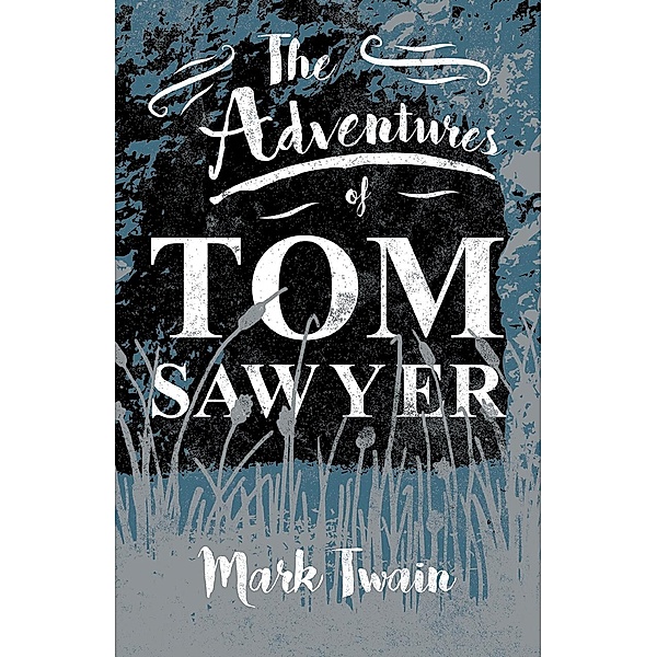 The Adventures of Tom Sawyer / Tom Sawyer Series, Mark Twain