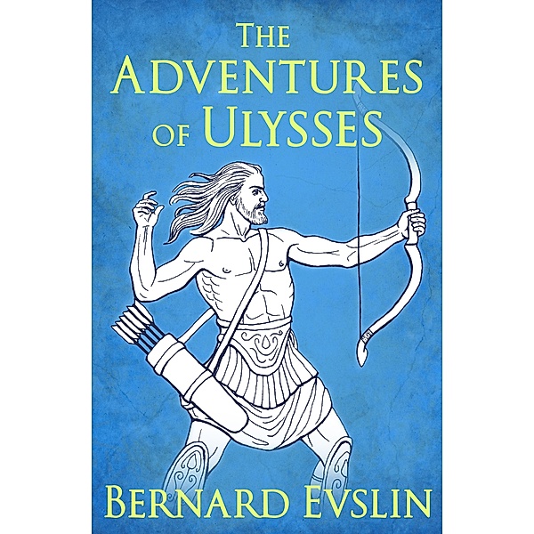 The Adventures of Ulysses, Bernard Evslin