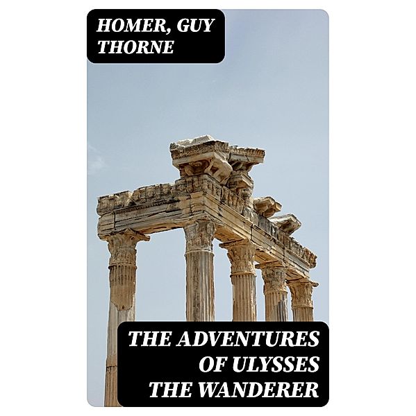 The Adventures of Ulysses the Wanderer, Homer, Guy Thorne