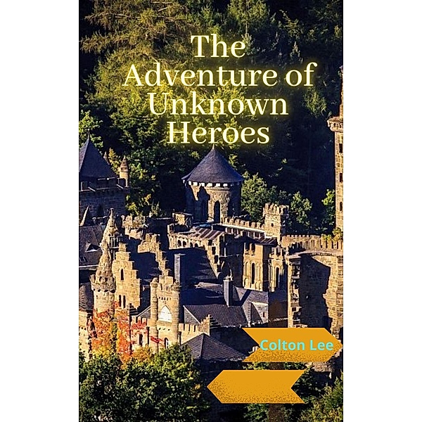 The Adventures of Unknown Heroes, Colton Lee