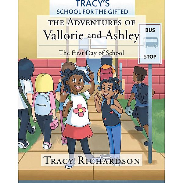 The Adventures of Vallorie and Ashley: The First Day of School, Tracy Richardson
