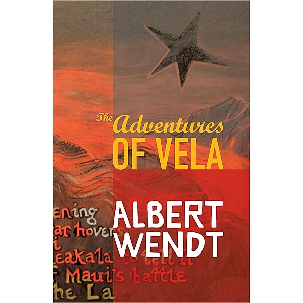 The Adventures of Vela, Albert Wendt