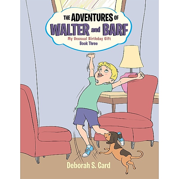 The Adventures of Walter and Barf: Book Three, Deborah Card